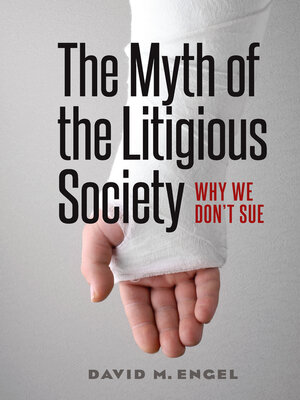 cover image of The Myth of the Litigious Society